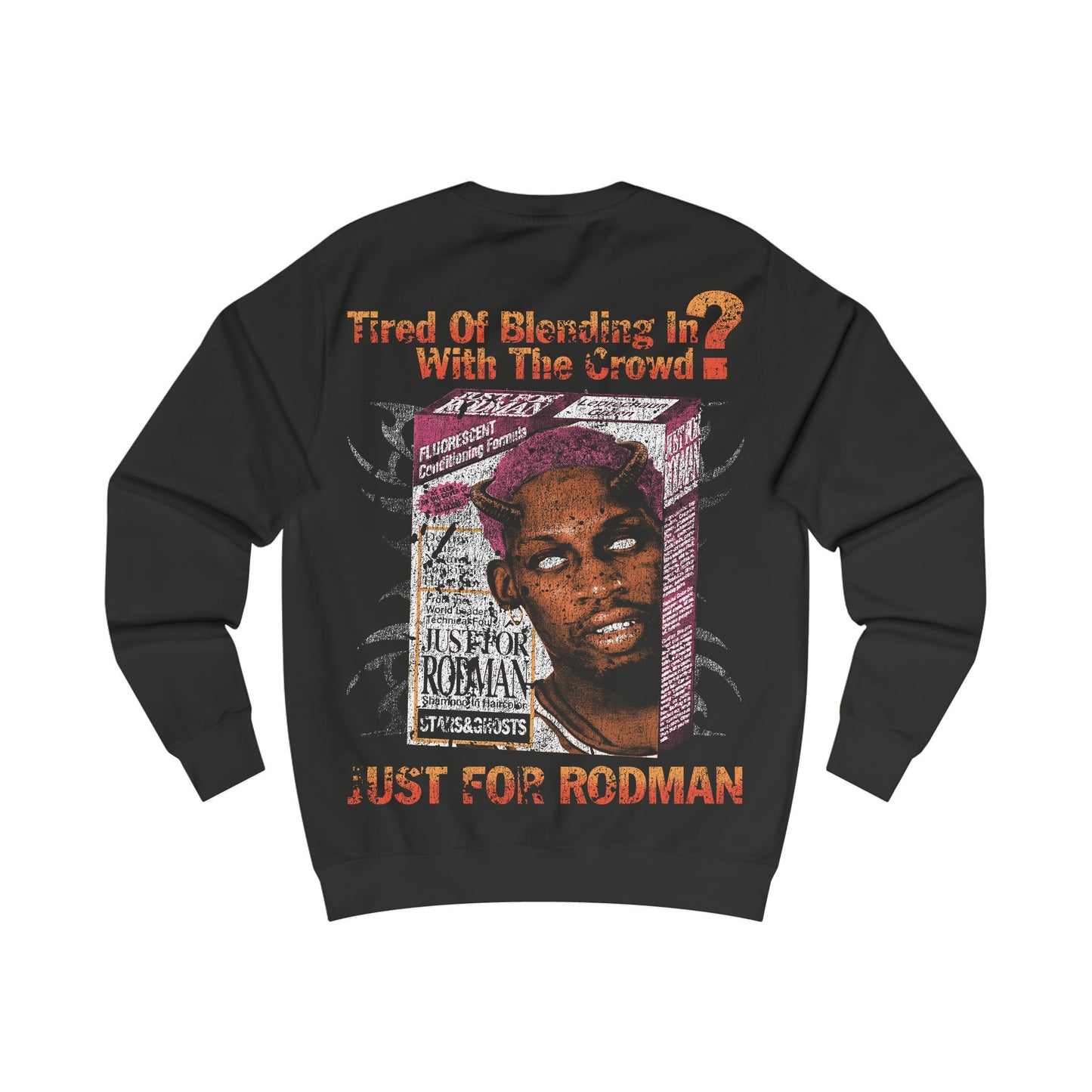 Just For Rodman Sweatshirt